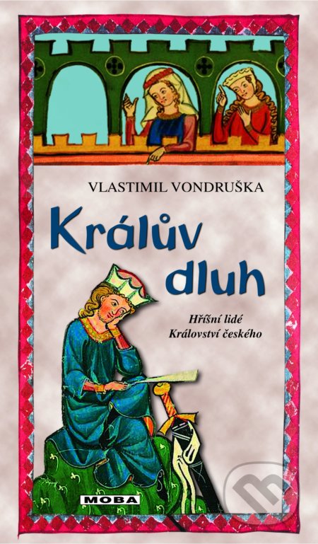 Kniha: Králův dluh (Vlastimil Vondruška). Moba, 2022 Kniha: Králův dluh (Vlastimil Vondruška). Moba, 2022