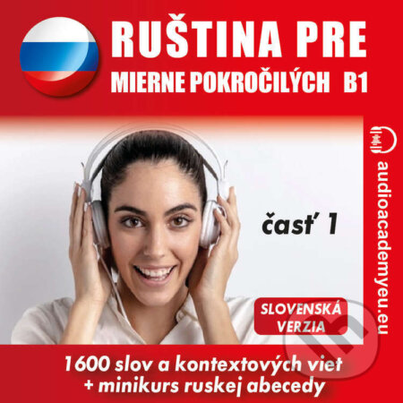 Audiokniha: Ruština pre mierne pokročilých B1 - časť 1 (Tomáš Dvořáček). Audioacademyeu, 2022 Audiokniha: Ruština pre mierne pokročilých B1 - časť 1 (Tomáš Dvořáček). Audioacademyeu, 2022
