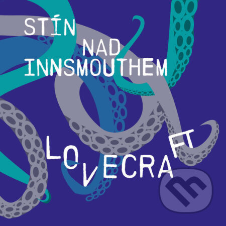 Audiokniha: Stín nad Innsmouthem (H. P. Lovecraft). Tympanum, 2022 Audiokniha: Stín nad Innsmouthem (H. P. Lovecraft). Tympanum, 2022
