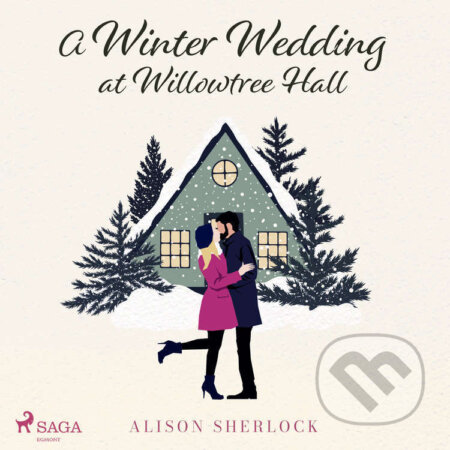 A Winter Wedding at Willowtree Hall (EN) - Alison Sherlock, Saga Egmont, 2022