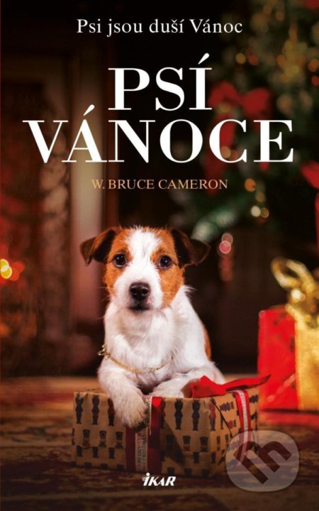 Kniha: Psí Vánoce (W. Bruce Cameron). Ikar CZ, 2022 Kniha: Psí Vánoce (W. Bruce Cameron). Ikar CZ, 2022