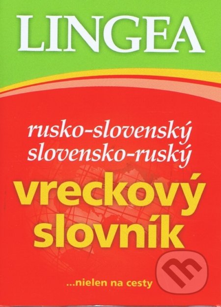 Kniha: Rusko-slovenský slovensko-ruský vreckový slovník - 4.vydanie (Lingea). Lingea, 2022 Kniha: Rusko-slovenský slovensko-ruský vreckový slovník - 4.vydanie (Lingea). Lingea, 2022