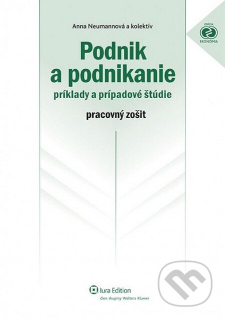 Kniha: Podnik a podnikanie – príklady a prípadové štúdie (Anna Neumannová). Wolters Kluwer (Iura Edition), 2013 Kniha: Podnik a podnikanie – príklady a prípadové štúdie (Anna Neumannová). Wolters Kluwer (Iura Edition), 2013