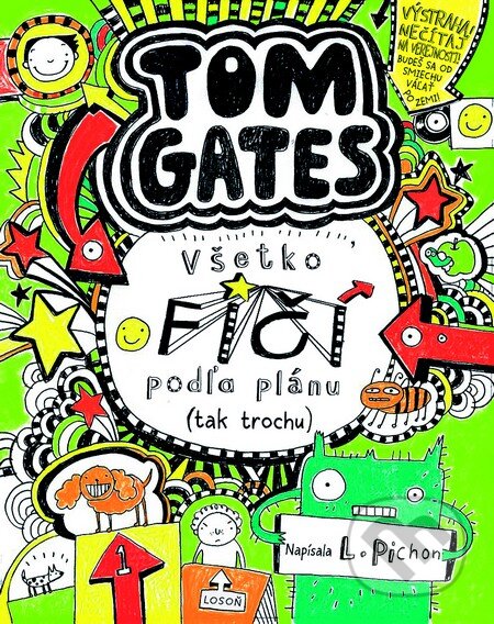 Kniha: Tom Gates: Všetko fičí podľa plánu (tak trochu) (Liz Pichon). Slovart, 2014 Kniha: Tom Gates: Všetko fičí podľa plánu (tak trochu) (Liz Pichon). Slovart, 2014