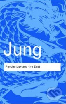 Kniha: Psychology and the East (Carl Gustav Jung). Routledge, 2008 Kniha: Psychology and the East (Carl Gustav Jung). Routledge, 2008