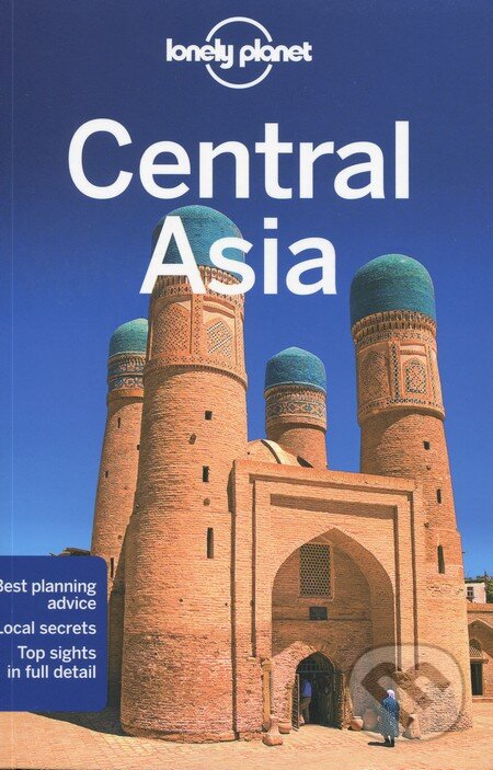 Kniha: Central Asia (Lonely Planet). Lonely Planet, 2014 Kniha: Central Asia (Lonely Planet). Lonely Planet, 2014