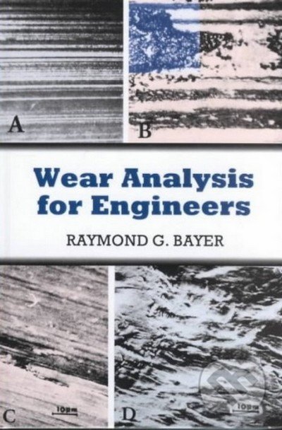 Wear Analysis for Engineers - Raymond G. Bayer, HNB, 2001
