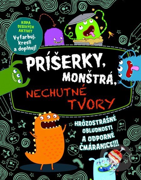 Kniha: Príšerky, monštrá, nechutné tvory (Jason Loobrik). Slovart, 2014 Kniha: Príšerky, monštrá, nechutné tvory (Jason Loobrik). Slovart, 2014