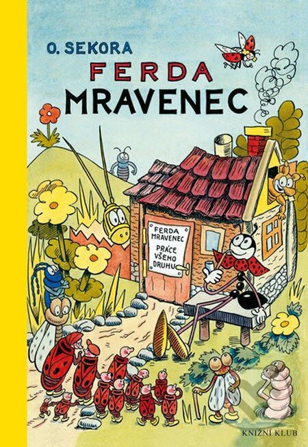 Kniha: Ferda Mravenec (Ondřej Sekora). Knižní klub, 2014 Kniha: Ferda Mravenec (Ondřej Sekora). Knižní klub, 2014