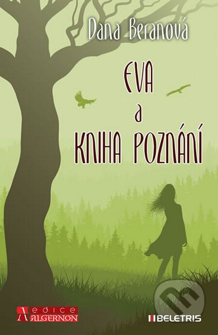 Kniha: Eva a Kniha poznání (Dana Beranová). BELETRIS, 2014 Kniha: Eva a Kniha poznání (Dana Beranová). BELETRIS, 2014