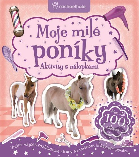 Kniha: Moje milé poníky (Slovart). Slovart, 2014 Kniha: Moje milé poníky (Slovart). Slovart, 2014
