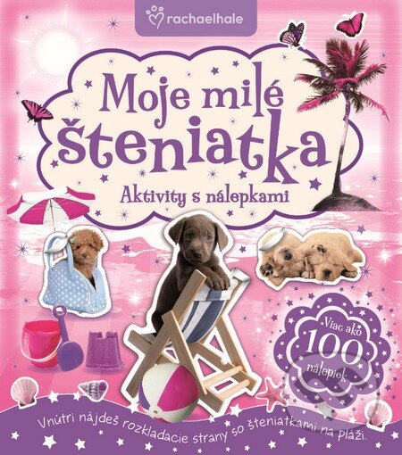Kniha: Moje milé šteniatka (Slovart). Slovart, 2014 Kniha: Moje milé šteniatka (Slovart). Slovart, 2014