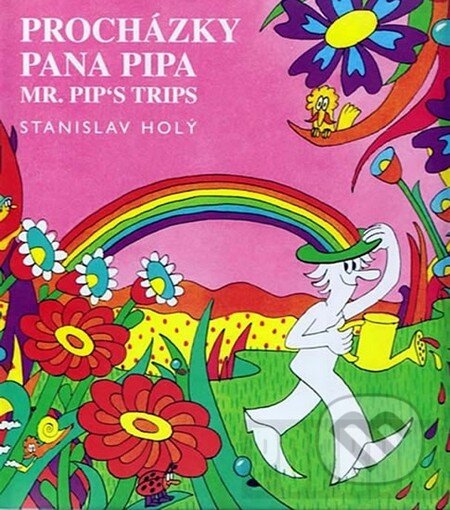 Kniha: Procházky pana Pipa / Mr. Pip’s Trips (Stanislav Holý). Eltsen a.s., 2011 Kniha: Procházky pana Pipa / Mr. Pip’s Trips (Stanislav Holý). Eltsen a.s., 2011