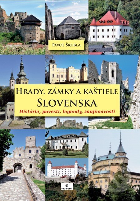 Kniha: Hrady, zámky a kaštiele Slovenska (Pavol Škubla). Perfekt, 2014 Kniha: Hrady, zámky a kaštiele Slovenska (Pavol Škubla). Perfekt, 2014