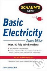 Kniha: Schaum's Outline of Basic Electricity (Milton Gussow). McGraw-Hill, 2009 Kniha: Schaum's Outline of Basic Electricity (Milton Gussow). McGraw-Hill, 2009