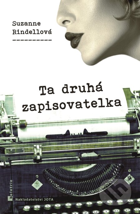 E-kniha: Ta druhá zapisovatelka (Suzanne Rindellová). Jota, 2014 E-kniha: Ta druhá zapisovatelka (Suzanne Rindellová). Jota, 2014