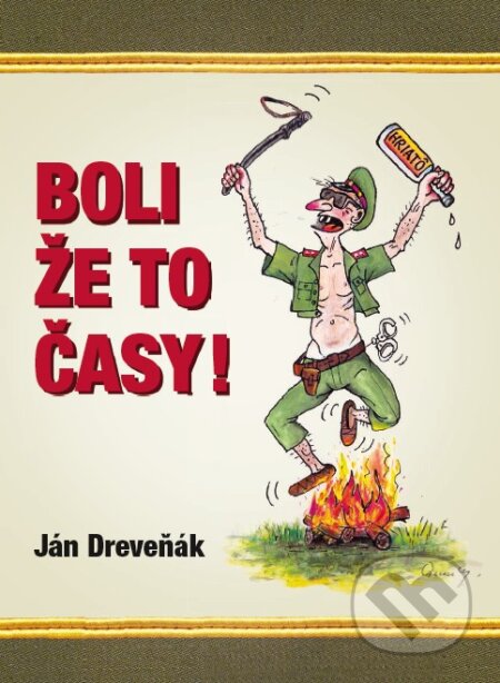 Kniha: Boli že to časy! (Ján Dreveňák). Vienala Košice, 2014 Kniha: Boli že to časy! (Ján Dreveňák). Vienala Košice, 2014