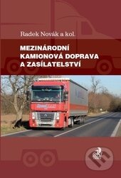 Kniha: Mezinárodní kamionová doprava a zasílatelství (Radek Novák a kolektiv). C. H. Beck, 2014 Kniha: Mezinárodní kamionová doprava a zasílatelství (Radek Novák a kolektiv). C. H. Beck, 2014