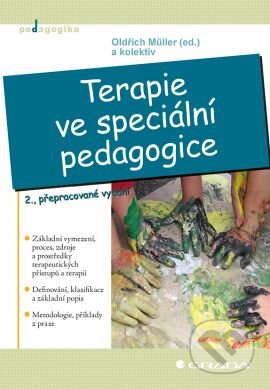 Kniha: Terapie ve speciální pedagogice (Oldřich Müller a kolektiv). Grada, 2014 Kniha: Terapie ve speciální pedagogice (Oldřich Müller a kolektiv). Grada, 2014