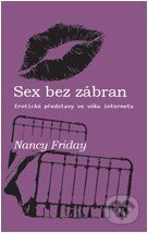 Kniha: Sex bez zábran (Nancy Friday). Volvox Globator, 2014 Kniha: Sex bez zábran (Nancy Friday). Volvox Globator, 2014
