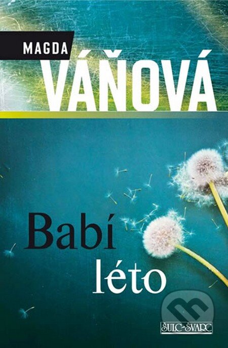 Kniha: Babí léto (Magda Váňová). Šulc - Švarc, 2014 Kniha: Babí léto (Magda Váňová). Šulc - Švarc, 2014