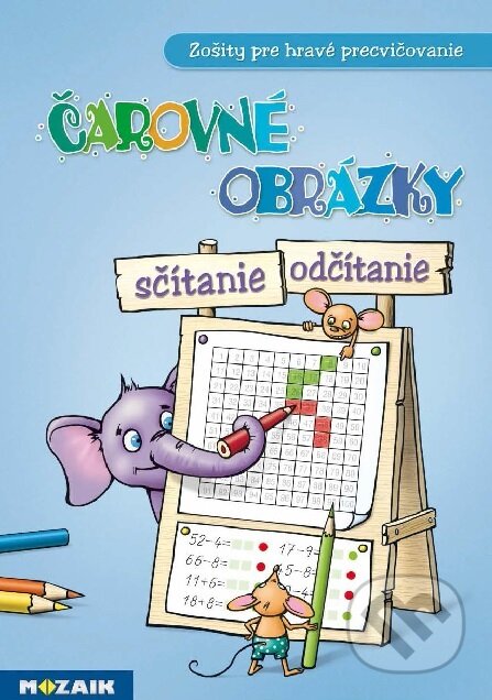 Kniha: Čarovné obrázky: sčítanie, odčítanie (Judit Katalin Berkes Tariová). Mozaik, 2014 Kniha: Čarovné obrázky: sčítanie, odčítanie (Judit Katalin Berkes Tariová). Mozaik, 2014