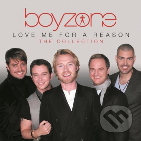 Hudobné CD: Boyzone: Love Me for A Reason: The Collection (Universal Music). Universal Music, 2014 Hudobné CD: Boyzone: Love Me for A Reason: The Collection (Universal Music). Universal Music, 2014