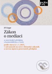 Kniha: Zákon o mediaci (Jiří Grygar). Leges, 2014 Kniha: Zákon o mediaci (Jiří Grygar). Leges, 2014