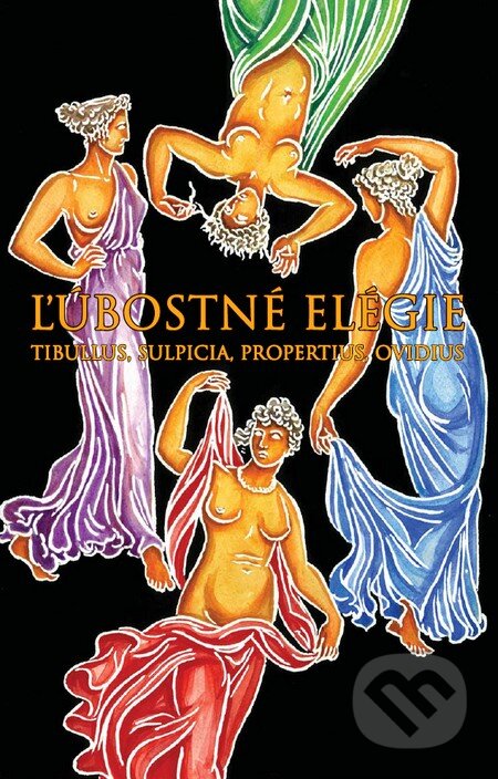 Kniha: Ľúbostné elégie (Ovidius, Propertius, Sulpicia a Tibullus). Thetis, 2014 Kniha: Ľúbostné elégie (Ovidius, Propertius, Sulpicia a Tibullus). Thetis, 2014