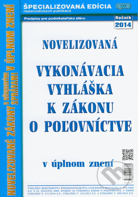 Kniha: Novelizovaná vykonávacia vyhláška k zákonu o poľovníctve 2014 (Epos). Epos, 2014 Kniha: Novelizovaná vykonávacia vyhláška k zákonu o poľovníctve 2014 (Epos). Epos, 2014