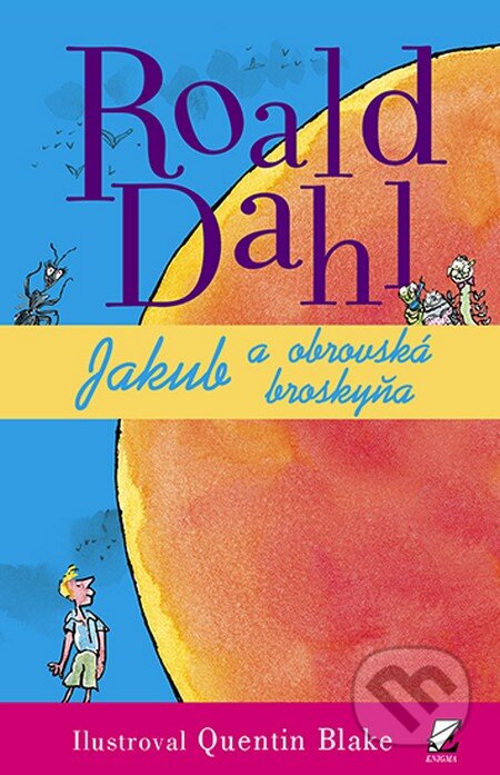 Kniha: Jakub a obrovská broskyňa (Roald Dahl). Enigma, 2014 Kniha: Jakub a obrovská broskyňa (Roald Dahl). Enigma, 2014