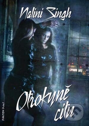 Kniha: Otrokyně citů (Nalini Singh). FANTOM Print, 2014 Kniha: Otrokyně citů (Nalini Singh). FANTOM Print, 2014