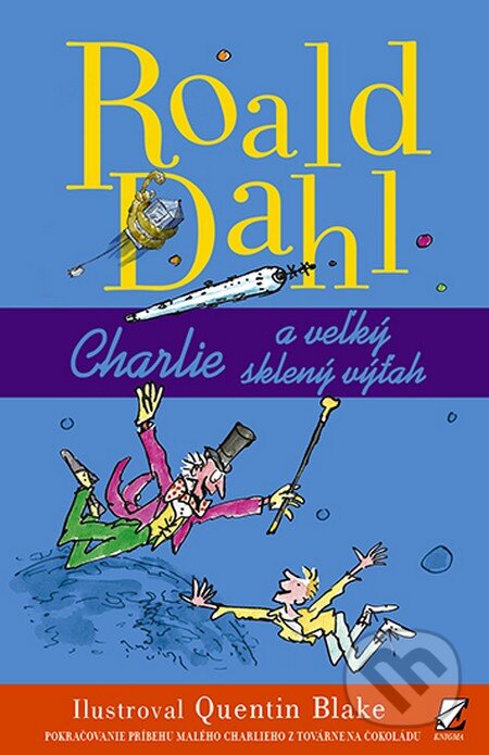 Kniha: Charlie a veľký sklený výťah (Roald Dahl). Enigma, 2014 Kniha: Charlie a veľký sklený výťah (Roald Dahl). Enigma, 2014