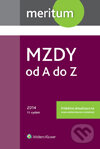 Kniha: Meritum Mzdy od A do Z 2014 (Wolters Kluwer ČR). Wolters Kluwer ČR, 2014 Kniha: Meritum Mzdy od A do Z 2014 (Wolters Kluwer ČR). Wolters Kluwer ČR, 2014