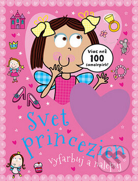 Kniha: Svet princezien - vyfarbuj a nalepuj (Svojtka&Co.). Svojtka&Co., 2014 Kniha: Svet princezien - vyfarbuj a nalepuj (Svojtka&Co.). Svojtka&Co., 2014
