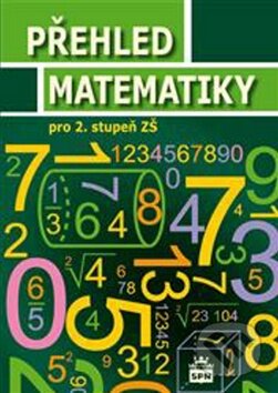 Kniha: Přehled matematiky pro 2. stupeň ZŠ (Alena Řepíková). SPN - pedagogické nakladatelství, 2014 Kniha: Přehled matematiky pro 2. stupeň ZŠ (Alena Řepíková). SPN - pedagogické nakladatelství, 2014