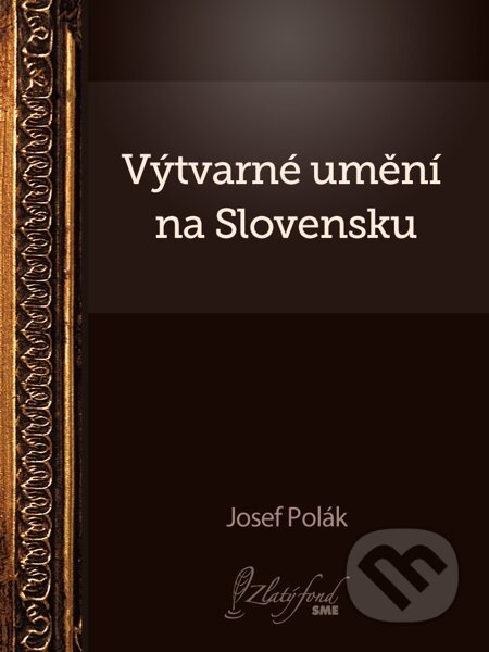 E-kniha: Výtvarné umění na Slovensku (Josef Polák). Petit Press E-kniha: Výtvarné umění na Slovensku (Josef Polák). Petit Press