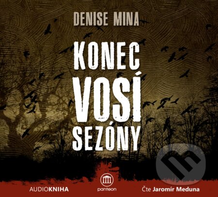 Audiokniha: Konec vosí sezóny (Denise Mina). Panteon, 2013 Audiokniha: Konec vosí sezóny (Denise Mina). Panteon, 2013