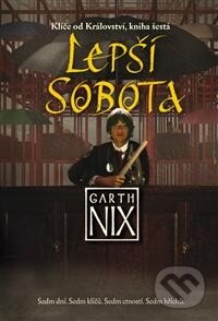 Kniha: Lepší Sobota (Garth Nix), 2014 Kniha: Lepší Sobota (Garth Nix), 2014