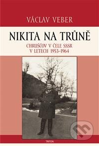 Kniha: Nikita na trůně (Václav Veber). Triton, 2014 Kniha: Nikita na trůně (Václav Veber). Triton, 2014