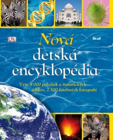 Kniha: Nová detská encyklopédia (Ikar). Ikar, 2014 Kniha: Nová detská encyklopédia (Ikar). Ikar, 2014