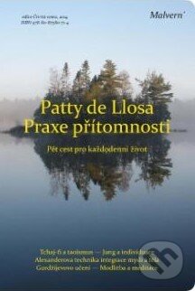 Kniha: Praxe přítomnosti (Patty de Losa). Malvern, 2014 Kniha: Praxe přítomnosti (Patty de Losa). Malvern, 2014