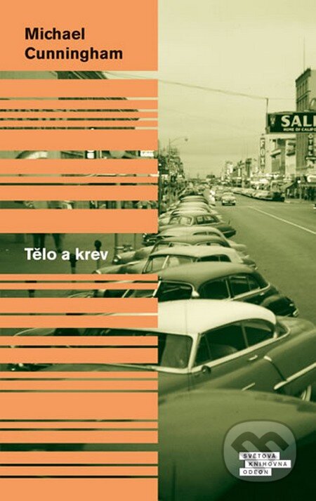 Kniha: Tělo a krev (Michael Cunningham). Odeon CZ, 2014 Kniha: Tělo a krev (Michael Cunningham). Odeon CZ, 2014