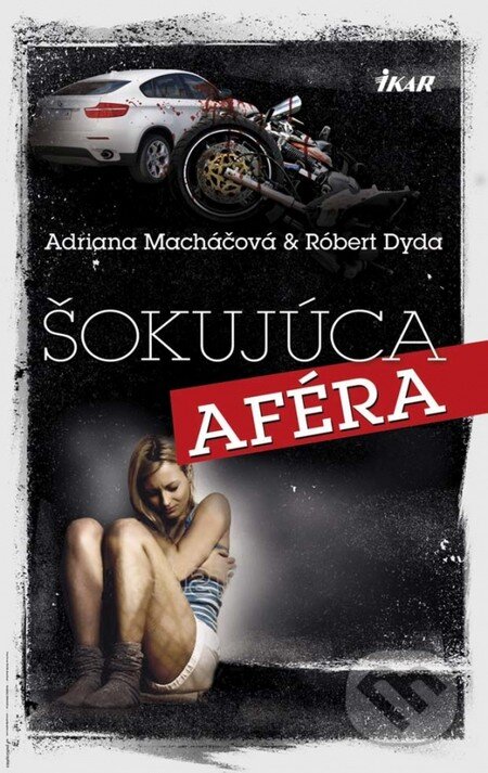 Kniha: Šokujúca aféra (Adriana Macháčová a Róbert Dyda). Ikar, 2014 Kniha: Šokujúca aféra (Adriana Macháčová a Róbert Dyda). Ikar, 2014