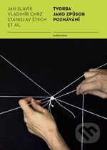 Kniha: Tvorba jako způsob poznávání (Jan Slavík, Stanislav Štech a Vladimír Chrz). Univerzita Karlova v Praze, 2014 Kniha: Tvorba jako způsob poznávání (Jan Slavík, Stanislav Štech a Vladimír Chrz). Univerzita Karlova v Praze, 2014