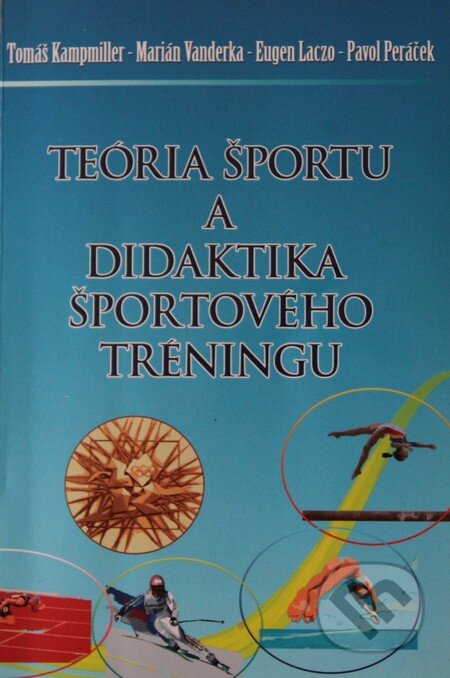 Kniha: Teória športu a didaktika športového tréningu (Tomáš Kampmiller a kolektív). MS AGENCY, 2012 Kniha: Teória športu a didaktika športového tréningu (Tomáš Kampmiller a kolektív). MS AGENCY, 2012