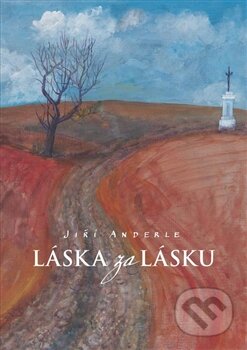 Kniha: Láska za lásku (Jiří Anderle). Radioservis, 2013 Kniha: Láska za lásku (Jiří Anderle). Radioservis, 2013