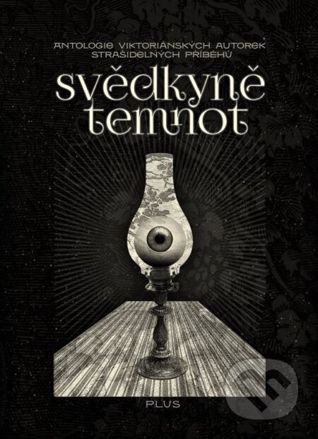 Kniha: Svědkyně temnot (Plus). Plus, 2014 Kniha: Svědkyně temnot (Plus). Plus, 2014