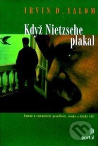 Kniha: Když Nietzsche plakal (Irvin D. Yalom). Portál, 2014 Kniha: Když Nietzsche plakal (Irvin D. Yalom). Portál, 2014
