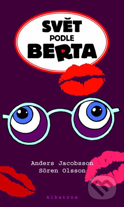 Kniha: Svět podle Berta (Anders Jacobsson a Sören Olsson). Albatros CZ Kniha: Svět podle Berta (Anders Jacobsson a Sören Olsson). Albatros CZ